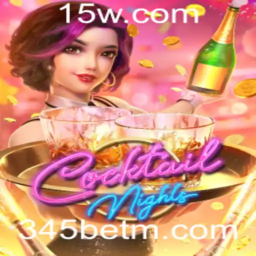 Explorando o Mundo do Jogo CocktailNights: Regras e Estratégias para o 345 Bet