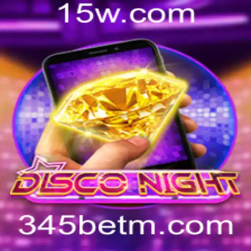 Descubra o Excitante Mundo de DiscoNightM e a Estratégia 345 Bet